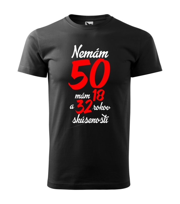Tričko „Nemám 50, mám 18 a 32 rokov skúseností“ - Farba: Biela L