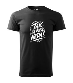 Tričko Tak še robic nedá